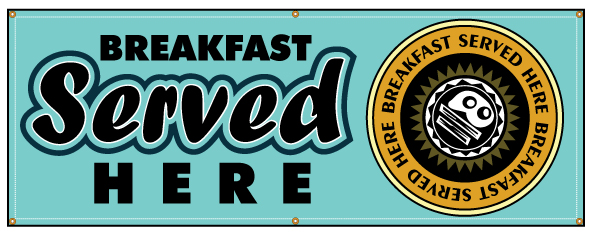 Buy our "Breakfast Served Here" banner from Signs World Wide