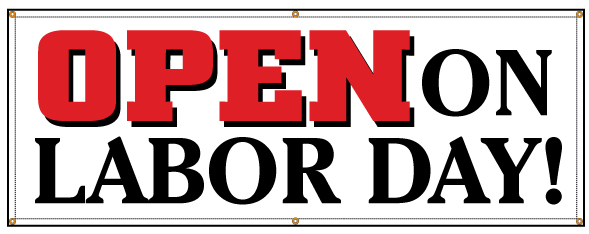 Buy Our Open On Labor Day Banner At Signs World Wide