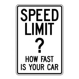 Speed Limit How Fast is Your Car sign image