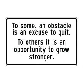 To Some An Obstacle 12x18 sign image