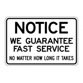 Notice We Guarantee Fast Service sign image