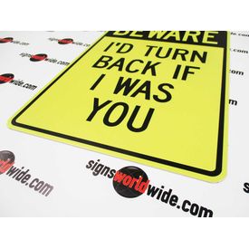 Beware I'd Turn Back Aluminum Sign Image 2