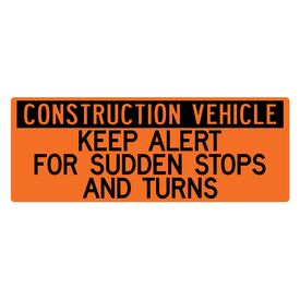 Construction Vehicle Sudden Stops 18x48 sign image