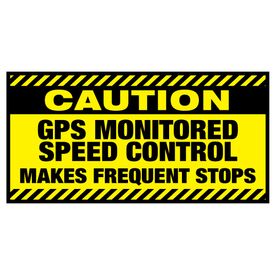 Caution GPS Monitored Speed Control Makes Frequent Stops 9x18 Decal Image