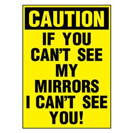 Caution If You Can't See My Mirrors 14x10 decal image