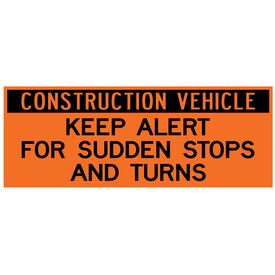 Construction Vehicle Keep Alert for Sudden Stops and Turns 18" x 48" Decal Imaage