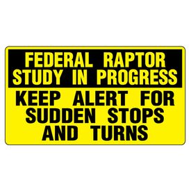 Federal Raptor Study In Progress 12x22 Sign Image