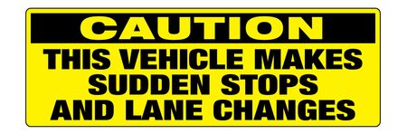 Caution This Vehicle Makes Sudden Stops and Lane Changes 12x36 Magnetic Image