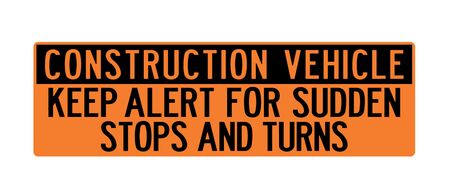 Construction Vehicle Sudden Stops 18x60 sign image