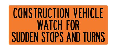 Construction Vehicle Watch For Sudden Stops 24x60 sign image