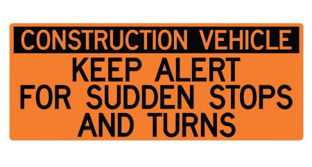 Construction Vehicle Sudden Stops 24x60 sign image