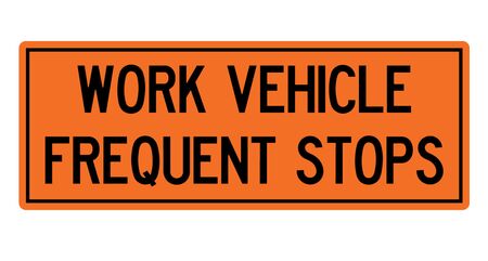 Work Vehicle Frequent Stops 18x48 sign image