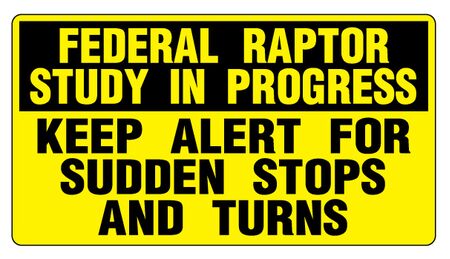 Federal Raptor Study In Progress 12x22 Sign Image