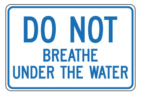 Do Not Breathe Under Water sign image