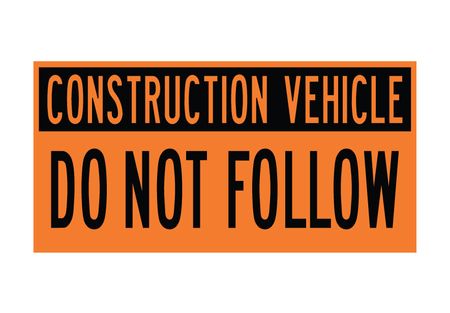 Construction Vehicle Do Not Follow 12x24 Decal Image