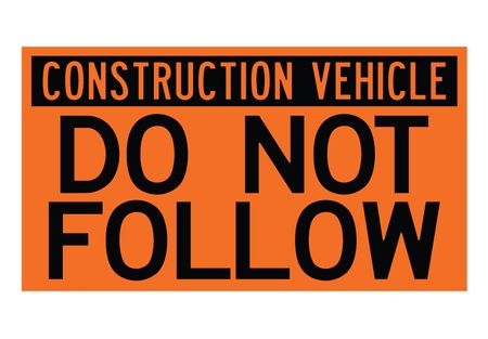 Construction Vehicle Do Not Follow 22x40 decal image