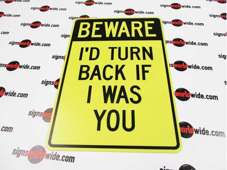 Beware I'd Turn Back Aluminum Sign Image 1