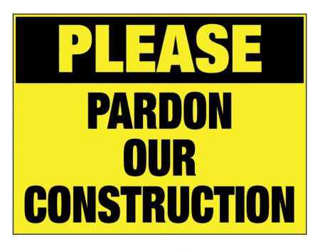 Pardon our Construction sign image