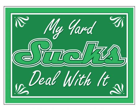 My Yard Sucks sign image