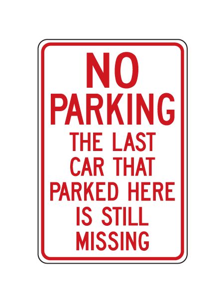 NO PARKING the last one who parked here is still MISSING Sign Home Shop 9x12 N79