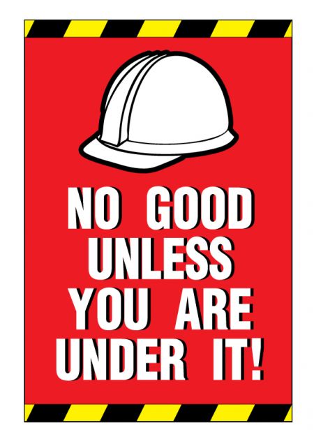 No Good Unless You Are Under It sign image