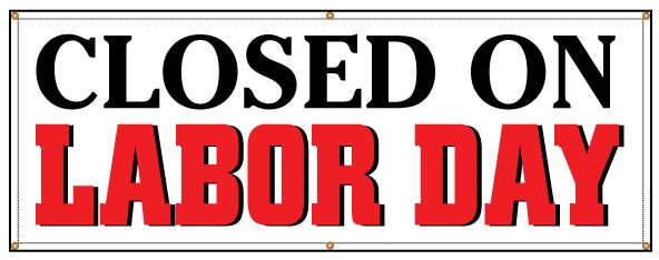 buy-our-closed-on-labor-day-banner-at-signs-world-wide