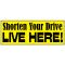 Shorten Your Drive Live Here banner image