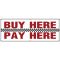 Banner "Buy Here Pay Here" sign image