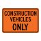 Construction Vehicles Only sign image