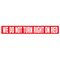 We Do Not Turn Right On Red decal image
