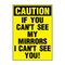 Caution If You Can't See My Mirrors 8x6 decal image
