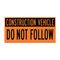 Construction Vehicle Do Not Follow 12x24 Decal Image