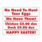 No Need to Hunt Your Eggs Coroplast Sign Image 18x24