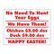 No Need to Hunt Your Eggs Coroplast Sign Image 18x24