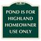 Pond is for Highland Homeowner Use Only sign image