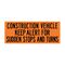 Construction Vehicle Keep Alert For Sudden Stops 24x60 sign image