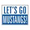 Let's Go Mustangs 18x24 School Spirit Yard Sign Image